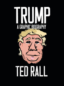 Trump (A Graphic Biography) by Ted Rall, 9781609807580