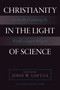 Christianity in the Light of Science (Critically Examining the World's Largest Religion) by John W. Loftus, 9781633881730