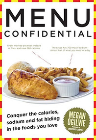 Menu Confidential (Conquer The Calories, Sodium And Fat Hiding In) by Megan Ogilvie, 9781443407267