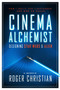 Cinema Alchemist (Designing Star Wars and Alien) by Roger Christian, 9781783299003