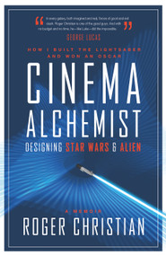 Cinema Alchemist (Designing Star Wars and Alien) by Roger Christian, 9781783299003