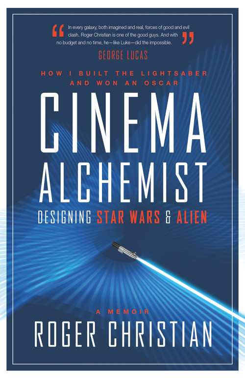 Cinema Alchemist (Designing Star Wars and Alien) by Roger Christian, 9781783299003