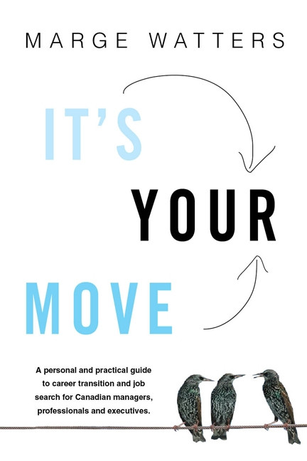 It's Your Move 4th Edition (A Guide To Career Transition And Job) by Marge Watters, 9781443409070