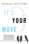 It's Your Move 4th Edition (A Guide To Career Transition And Job) by Marge Watters, 9781443409070