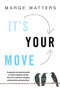 It's Your Move 4th Edition (A Guide To Career Transition And Job) by Marge Watters, 9781443409070