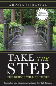 Take The Step, The Bridge Will Be There (Inspiration And Guidance) by Grace Cirocco, 9781443409117