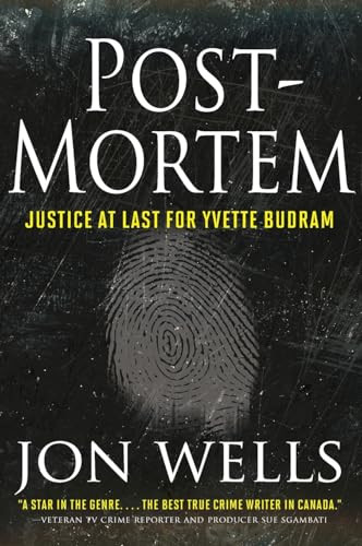 Post-Mortem (Justice at Last for Yvette Budram) by Jon Wells, 9781443438346