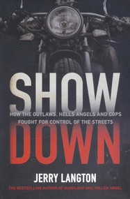 Showdown (How the Outlaws, Hells Angels and Cops Fought for Control of the Streets) - 9781443427845 by Jerry Langton, 9781443427845