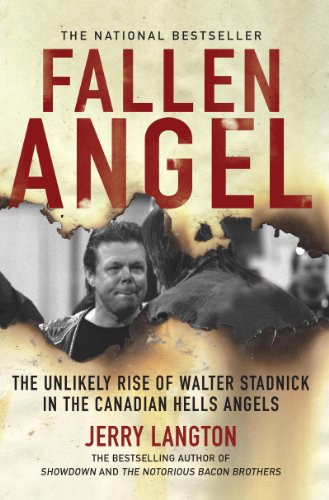 Fallen Angel (The Unlikely Rise of Walter Stadnick and the Canadian Hells Angels) - 9781443427739 by Jerry Langton, 9781443427739