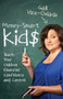 Money-Smart Kids (Teach Your Children Financial Confidence and Control) by Gail Vaz-Oxlade, 9781443412292