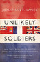 Unlikely Soldiers (how Two Canadians Fought The Secret War Against) by Jonathan Vance, 9781554685578