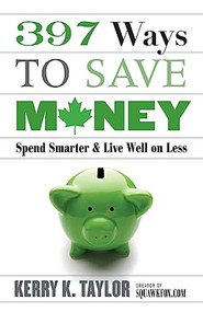 397 Ways To Save Money by Kerry K. Taylor, 9781554685837
