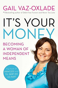 It's Your Money (Becoming A Woman Of Independent Means (revised E) by Gail Vaz-Oxlade, 9781554688678