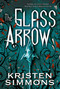 The Glass Arrow - 9780765336644 by Kristen Simmons, 9780765336644