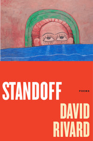 Standoff (Poems) by David Rivard, 9781555977450