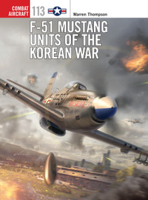 F-51 Mustang Units of the Korean War by Warren Thompson, Chris Davey, Gareth Hector, 9781472808660