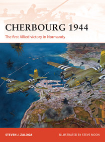 Cherbourg 1944 (The first Allied victory in Normandy) by Steven J. Zaloga, Steve Noon, 9781472806635