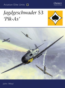 Jagdgeschwader 53 'Pik-As' by John Weal, John Weal, Mark Postlethwaite, 9781846032042