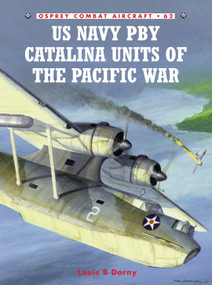 US Navy PBY Catalina Units of the Pacific War by Louis B Dorny, Jim Laurier, 9781841769110