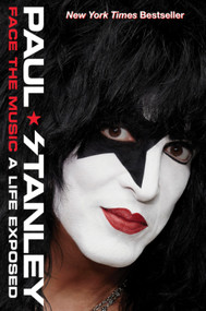 Face the Music (A Life Exposed) - 9780062114051 by Paul Stanley