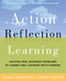 Action Reflection Learning (Solving Real Business Problems by Connecting Learning with Earning) by Isabel Rimanoczy, Ernie Turner, 9780891064039