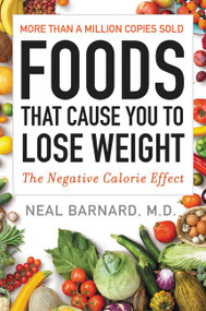 Foods That Cause You to Lose Weight (The Negative Calorie Effect) by Neal Barnard, M.D., 9780062570369
