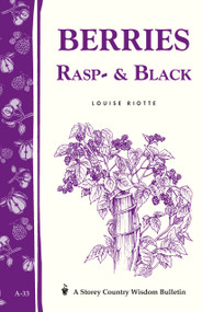 Berries, Rasp- & Black (Storey Country Wisdom Bulletin A-33) by Louise Riotte, 9780882662077