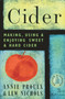 Cider (Making, Using & Enjoying Sweet & Hard Cider, 3rd Edition) by Lew Nichols, Annie Proulx, 9781580175203