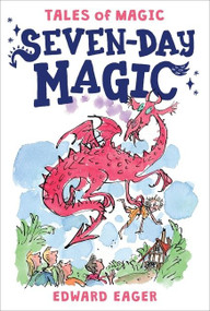 Seven-Day Magic by Edward Eager, N. M. Bodecker, 9780544671652