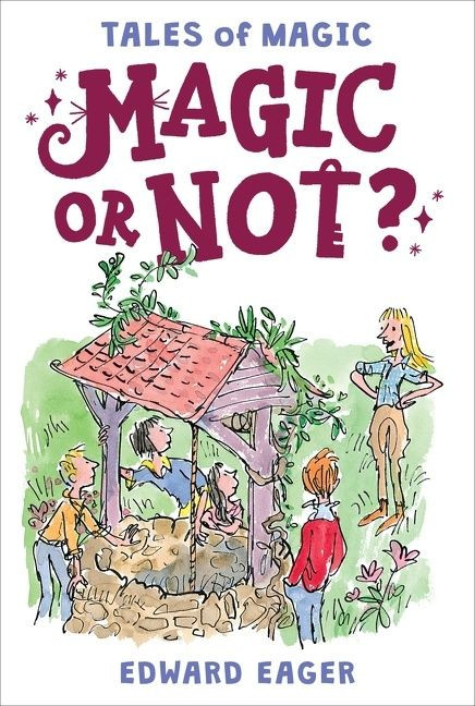 Magic or Not? by Edward Eager, N. M. Bodecker, 9780544671683