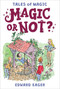 Magic or Not? by Edward Eager, N. M. Bodecker, 9780544671683