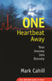 One Heartbeat Away (Your Journey into Eternity) by Mark Cahill, 9780964366572