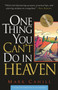 One Thing You Can't Do in Heaven by Mark Cahill, 9780964366589