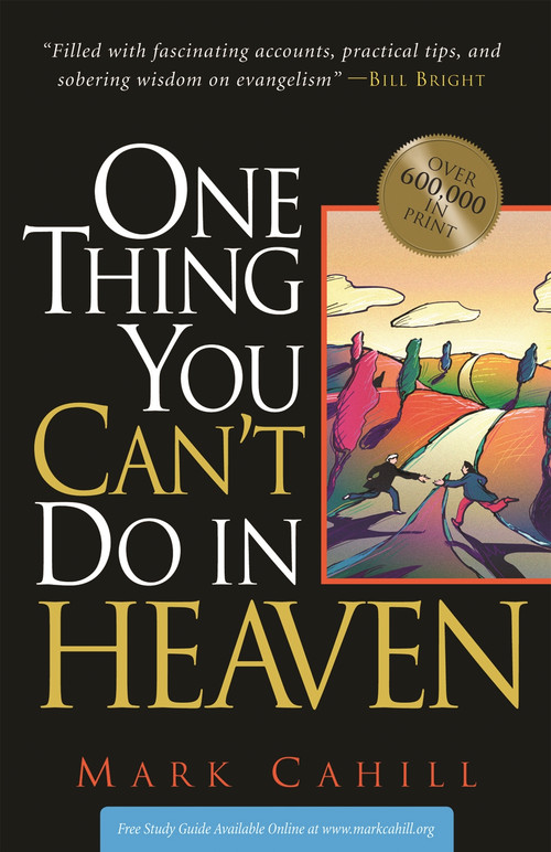 One Thing You Can't Do in Heaven by Mark Cahill, 9780964366589