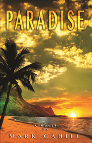 Paradise - 9780989106504 by Mark Cahill, 9780989106504