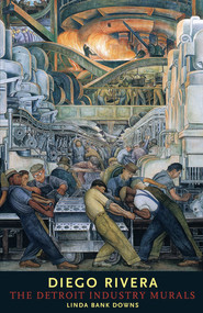 Diego Rivera (The Detroit Industry Murals) by Linda Bank Downs, 9780393045291