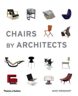 Chairs by Architects by Agata Toromanoff, 9780500292501