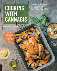 Cooking with Cannabis (Delicious Recipes for Edibles and Everyday Favorites) by Laurie Wolf, 9781631591167