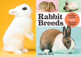 Rabbit Breeds (The Pocket Guide to 49 Essential Breeds) by Lynn M. Stone, 9781612126029
