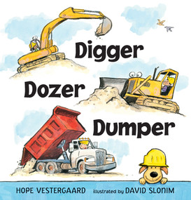 Digger, Dozer, Dumper - 9780763688936 by Hope Vestergaard, David Slonim, 9780763688936