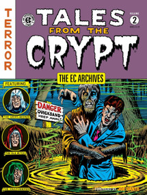 The EC Archives: Tales from the Crypt Volume 2 by Jack Davis, Joe Dante, Wally Wood, Johnny Craig, 9781506700540