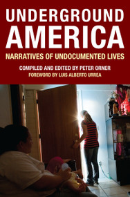 Underground America (Narratives of Undocumented Lives) - 9781786632319 by Peter Orner, Luis Alberto Urrea, 9781786632319