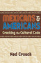 Mexicans & Americans (Cracking the Cultural Code) by Ned Crouch, 9781857883428