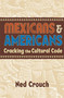Mexicans & Americans (Cracking the Cultural Code) by Ned Crouch, 9781857883428