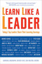 Learn Like a Leader (Today's Top Leaders Share Their Learning Journeys) by Marshall Goldsmith, Beverly Kaye, Ken Shelton, 9781857885576