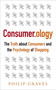 Consumerology (The Truth about Consumers and the Psychology of Shopping) by Philip Graves, 9781857885767