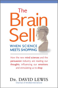 The Brain Sell (When Science Meets Shopping) by Dr. David Lewis, 9781857886016