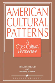 American Cultural Patterns (A Cross-Cultural Perspective) by Edward C. Stewart, Milton J. Bennett, 9781877864018