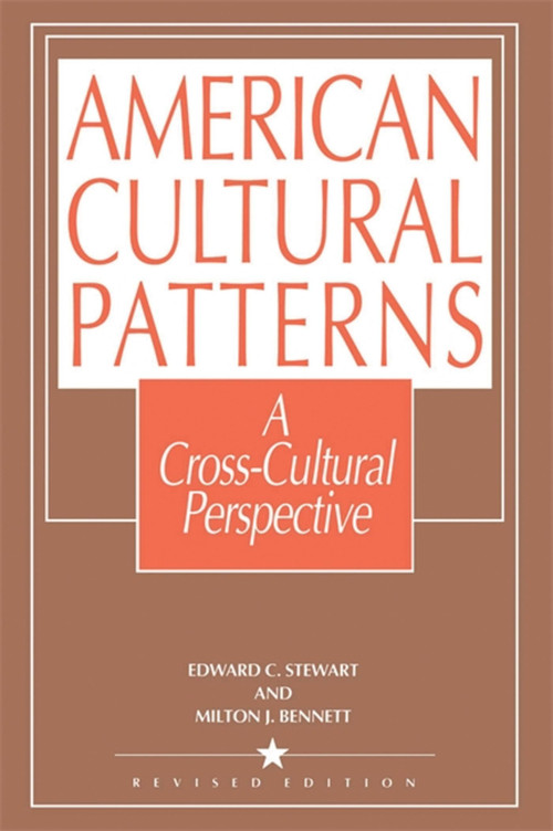 American Cultural Patterns (A Cross-Cultural Perspective) by Edward C. Stewart, Milton J. Bennett, 9781877864018