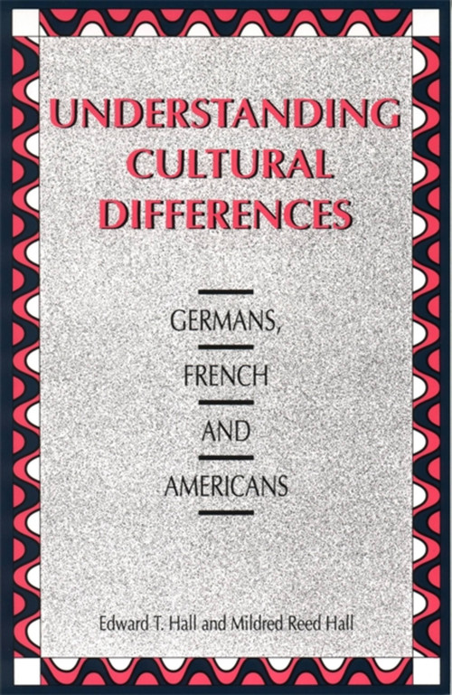 Understanding Cultural Differences (Germans, French and Americans) by Edward T. Hall, Mildred Reed Hall, 9781877864070